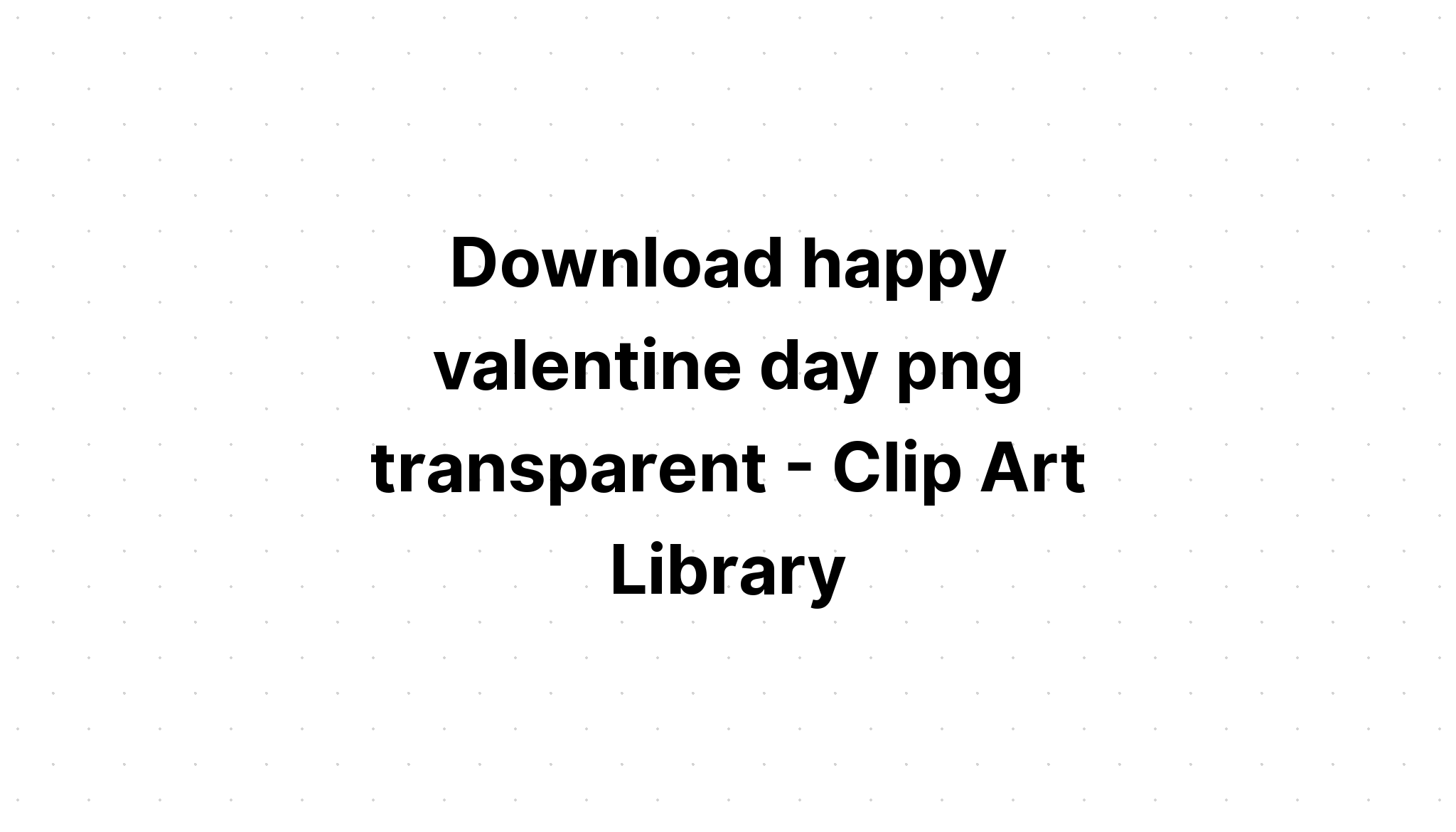 Download Happy Valentines Day Clip Art SVG File